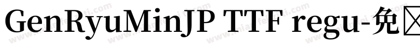 GenRyuMinJP TTF regu字体转换